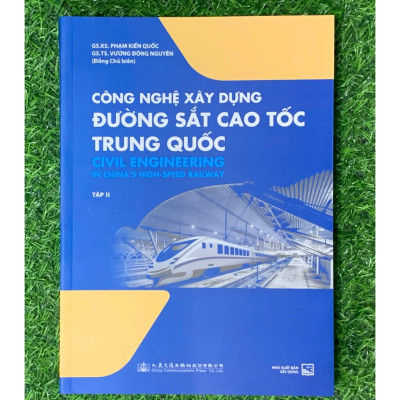 Công Nghệ Xây Dựng Đường Sắt Cao Tốc Trung Quốc - tập 2 - NXB Xây Dựng (XD-MK)