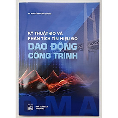 Sách - Kỹ Thuật Đo Và Phân Tích Tín Hiệu Đo Dao Động Công Trình