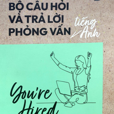 200+ Bộ Câu Hỏi Và Trả Lời Phỏng Vấn Tiếng Anh