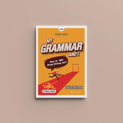 My Grammar And I - Thực Hành