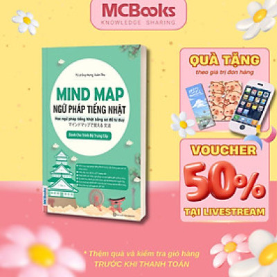 Sách - Mindmap Ngữ Pháp Tiếng Nhật Qua Sơ Đồ Tư Duy - Dành Cho Trình Độ Trung Cấp - MCBooks