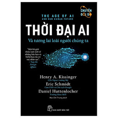 THỜI ĐẠI AI - VÀ TƯƠNG LAI LOÀI NGƯỜI CHÚNG TA
