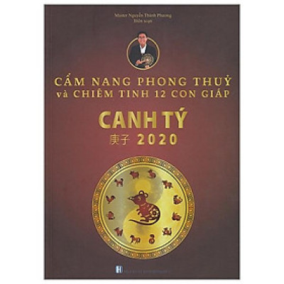 Cẩm Nang Phong Thủy Và Chiêm Tinh 12 Con Giáp Canh Tý 2020