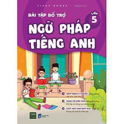 Bài tập bổ trợ ngữ pháp Tiếng Anh lớp 5 - Bản Quyền