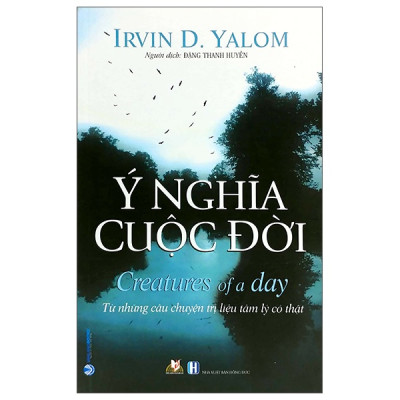 Sách Ý Nghĩa Cuộc Đời - Từ Những Câu Chuyện Trị Liệu Tâm Lý ( vl)