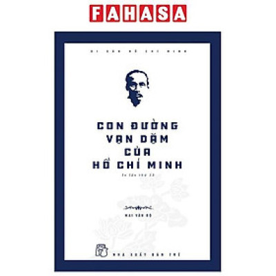 Di Sản Hồ Chí Minh - Con Đường Vạn Dặm Của Hồ Chí Minh