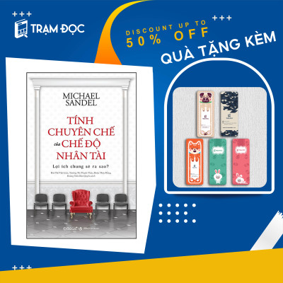 Trạm Đọc | Sách Triết Học - Tính Chuyên Chế Của Chế Độ Nhân Tài: Lợi Ích Chung Sẽ Ra Sao?