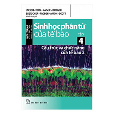 Sinh Học Phân Tử Của Tế Bào (Tập 4) - Cấu Trúc Và Chức Năng Của Tế Bào 2