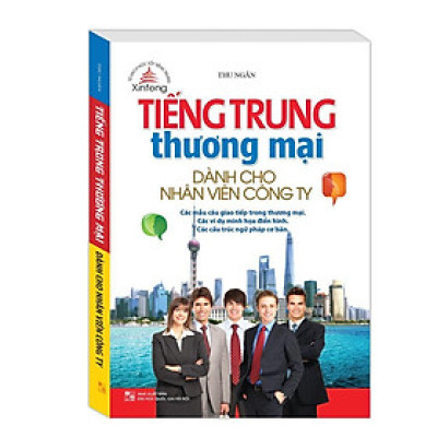 Sách - Tiếng Trung Thương Mại Dành Cho Nhân Viên Công Ty - Bìa Mềm - Minh Thắng