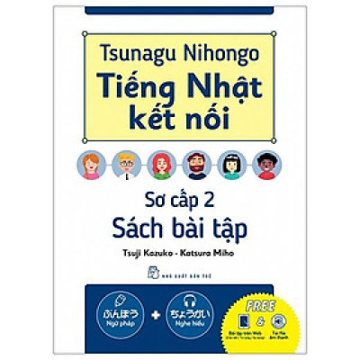 Tsunagu Nihongo. Tiếng Nhật Kết Nối - Sơ Cấp 2 - Sách Bài Tập - Bản Quyền