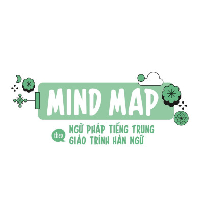 Mind Map Ngữ Pháp Tiếng Trung Theo Giáo Trình Hán Ngữ