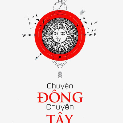 Chuyện Đông Chuyện Tây - Tập 1 (Tái Bản 2019)