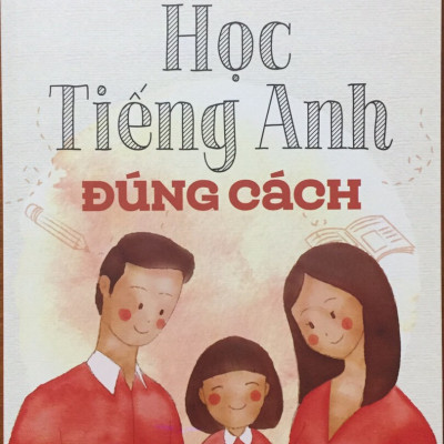 Bố mẹ ơi! Con muốn học tiếng Anh đúng cách