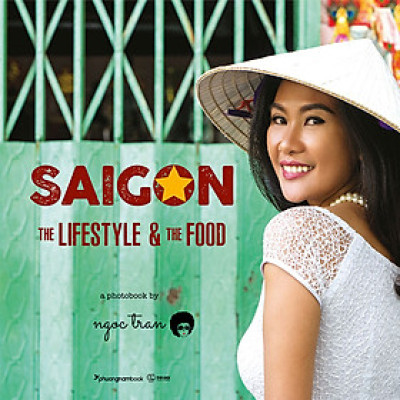 Saigon: The Lifestyle And The Food (Sách tiếng Anh)