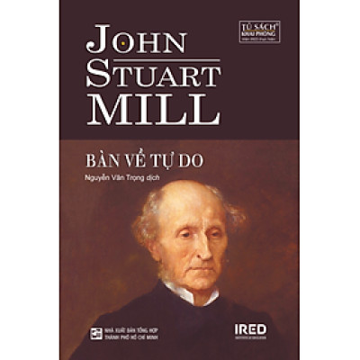 BÀN VỀ TỰ DO (On Liberty) - John Stuart Mill - Nguyễn Văn Trọng dịch - (bìa cứng)
