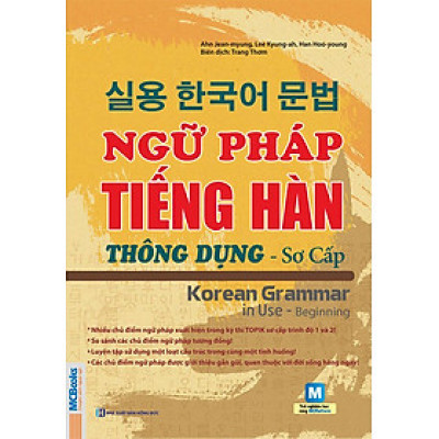 Ngữ Pháp Tiếng Hàn Thông Dụng Sơ Cấp (Tái bản năm 2023)