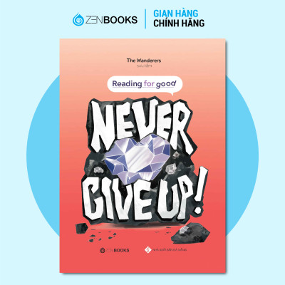 Sách Reading For Good Never Give Up