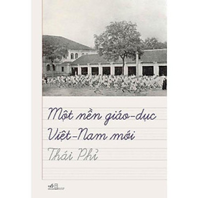 Sách - Một Nền Giáo Dục Việt Nam Mới (tặng kèm bookmark thiết kế)