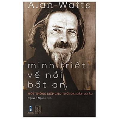 Minh Triết Về Nỗi Bất An - Một Thông Điệp Cho Thời Đại Đầy Lo Âu