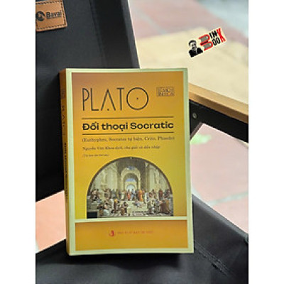 ĐỐI THOẠI SOCRATIC (Euthyphro, Socrates tự biện, Crito, Pheado) – Plato – Nguyễn Văn Khoa dịch – NXB Tri Thức
