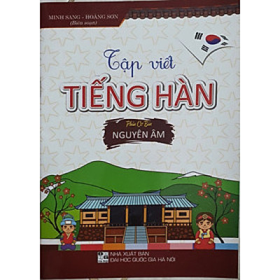 Tập viết Tiếng Hàn - Phần cơ bản: Nguyên Âm