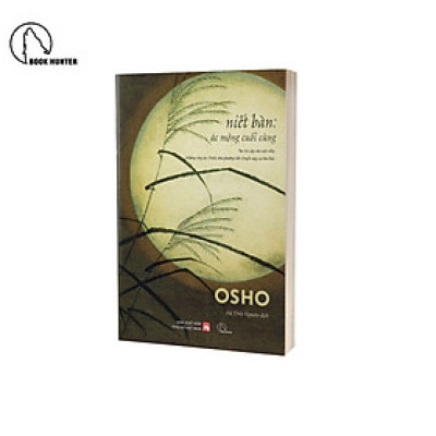 NIẾT BÀN: ÁC MỘNG CUỐI CÙNG – Osho – Hà Thủy Nguyên dịch - Book Hunter