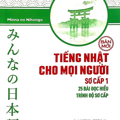 Tiếng Nhật Sơ Cấp 1 : 25 Bài Đọc Hiểu Trình Độ Sơ Cấp