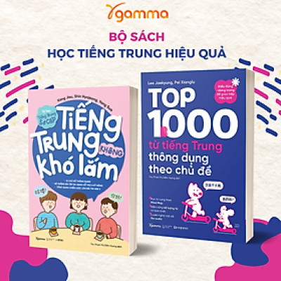 Bộ Sách Học Tiếng Trung Hiệu Quả: Top 1000 Từ Tiếng Trung Thông Dụng Theo Chủ Đề + Tiếng Trung Không Khó Lắm - Tự Học Tiếng Trung Sơ Cấp