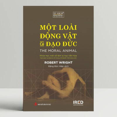 Một Loài Động Vật Có Đạo Đức (The Moral Animal) - Robert Wright - IRED Books