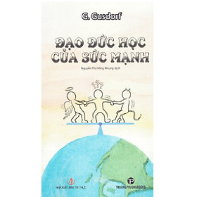 G. Gusdorf - Đạo đức học của sức mạnh