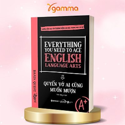 Sách - Everything You Need To Ace English Language Arts – Quyển Vở Ai Cũng Muốn Mượn 