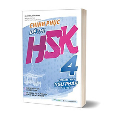 Chinh Phục Đề Thi HSK 4 (Kèm Giải Thích Ngữ Pháp Chi Tiết)