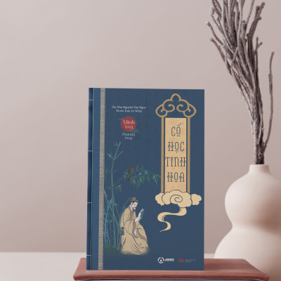 CỔ HỌC TINH HOA - Ôn Như Nguyễn Văn Ngọc + Từ An Trần Lê Nhân