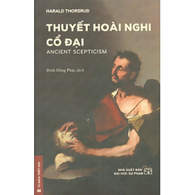 THUYẾT HOÀI NGHI CỔ ĐẠI - Harald Thorsrud – NXB Đại Học Sư Phạm