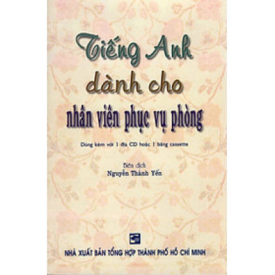 Tiếng Anh Dành Cho Nhân Viên Phục Vụ Phòng (Kèm CD)