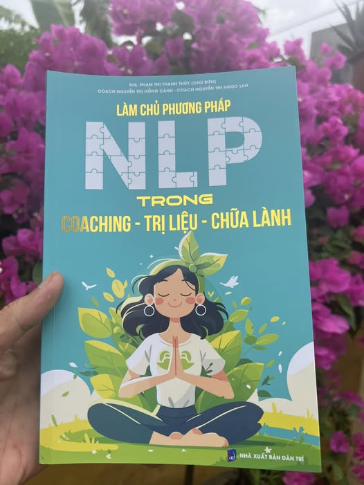Sách LÀM CHỦ PHƯƠNG PHÁP NLP TRONG COACHING - TRỊ LIỆU - CHỮA LÀNH