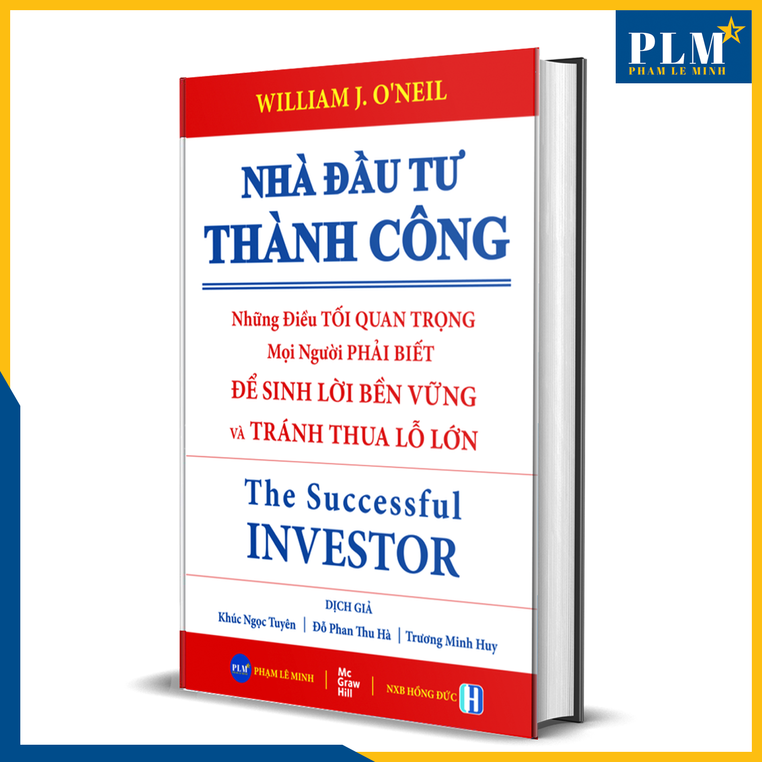 TRỌN BỘ SÁCH CỦA O’NEIL & CÁC MÔN ĐỆ: Nhà Đầu Tư Thành Công, Làm Giàu từ Chứng Khoán, Hướng Dẫn Thực Hành CANSLIM, Cách Kiếm Lợi Nhuận 18.000% từ TTCK, Làm giàu từ BÁN KHỐNG