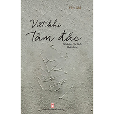 Viết Khi Tâm Đắc - Tác Giả Ngô Văn Giá