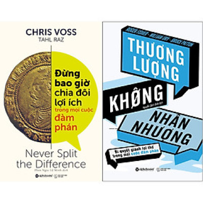 Combo Kỹ Năng Thành Công Trong Mọi Cuôc Đàm Phán ( Đừng Bao Giờ Chia Đôi Lợi Ích Trong Mọi Cuộc Đàm Phán + Thương Lượng Không Nhân Nhượng ) (Tặng kèm Tickbook)
