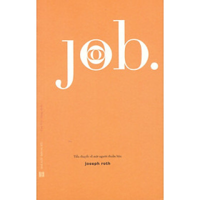Job – Tiểu thuyết về một người thuần hậu