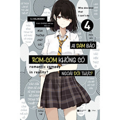 Truyện Tranh Ai Dám Bảo ROM-COM Không Có Ngoài Đời Thực? - Tập 4