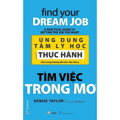 Ứng Dụng Tâm Lý Học Thực Hành - Tìm Việc Trong Mơ -  (Denise Taylor,VL)