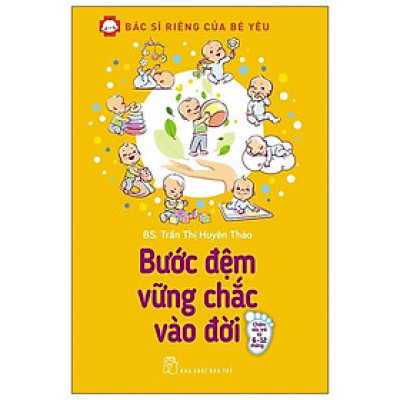 Bước Đệm Vững Chắc Vào Đời - Bác Sĩ Riêng Của Bé Yêu (Tái Bản 2020)