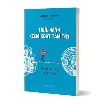 Thực Hành Kiểm Soát Tâm Trí: Làm Chủ Hội Chứng Rối Loạn Lo Âu