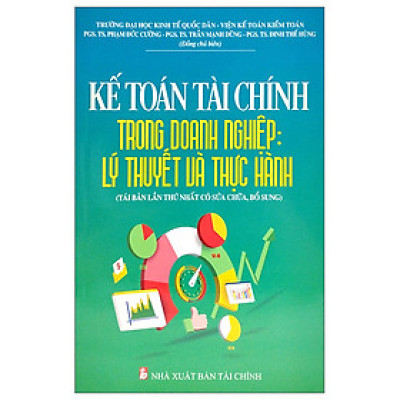 Sách - Kế Toán Tài Chính Trong Doanh Nghiệp: Lý Thuyết Và Thực Hành (Tái Bản 2023) - nhiều tác giả - Nhà xuất bản Tài Chính - Minh Đức