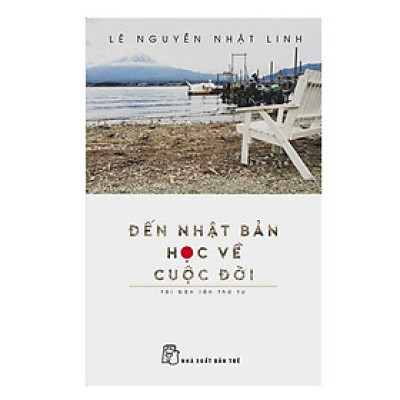 Đến nhật bản học về cuộc đời - NXB Trẻ