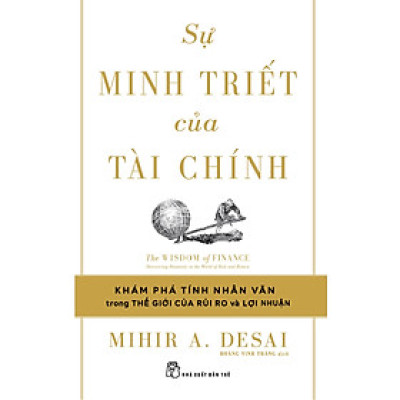 Sự Minh Triết Của Tài Chính - Khám phá tính nhân văn trong thế giới của rủi ro và lợi nhuận