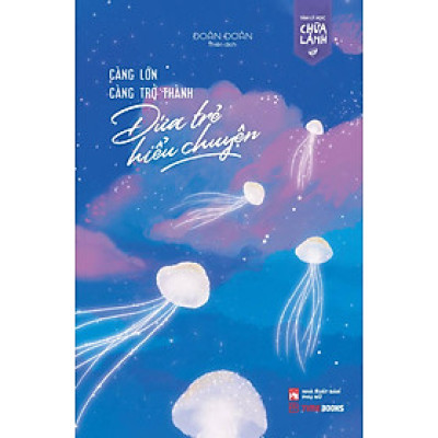 Càng Lớn Càng Trở Thành Đứa Trẻ Hiểu Chuyện (TIME)