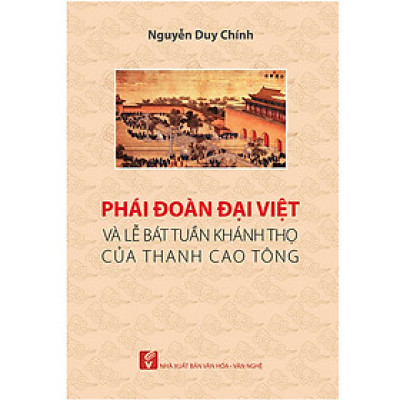 Phái Đoàn Đại Việt Và Lễ Bát Tuần Khánh Thọ Của Thanh Cao Tông
