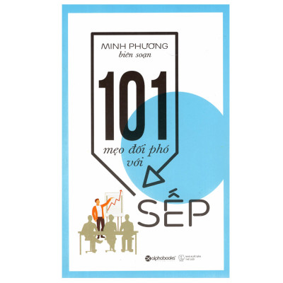 Combo Mẹo Hay Nơi Công Sở : 101 Mẹo Đối Phó Với Sếp + 101 Mẹo Đối Phó Với Đồng Nghiệp